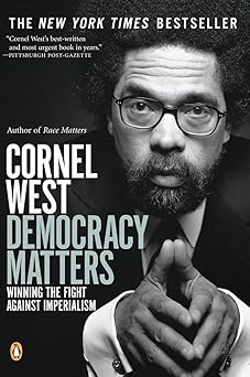 democracy matters winning the fight against imperialism 1st edition cornel west 0143035835, 978-0143035831