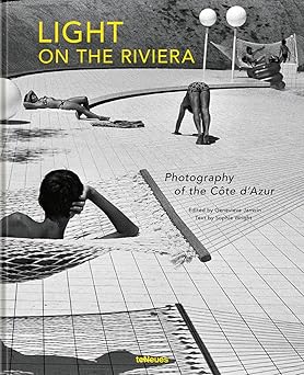light on the riviera photography of the ca te da azur 1st edition genevieve janvrin ,sophie wright