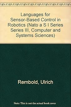 languages for sensor based control in robotics 1st edition ulrich rembold ,klaus hormann 0387176659,