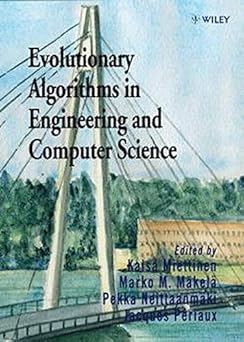 evolutionary algorithms in engineering and computer science recent advances in genetic algorithms evolution