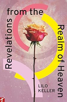 revelations from the realm of heaven 1st edition lilo keller 390767507x, 978-3907675076