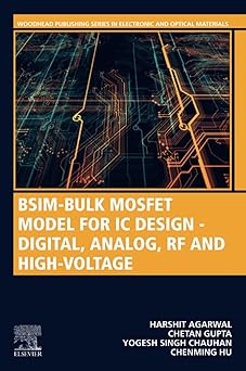 bsim bulk mosfet model for ic design digital analog rf and high voltage 1st edition chenming hu ,harshit