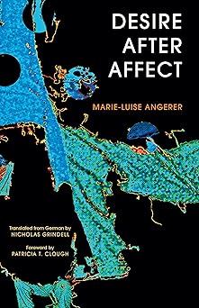 desire after affect 1st edition marie luise angerer ,nicholas grindell ,patricia t clough 1783481307,