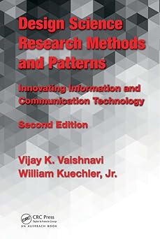 design science research methods and patterns 1st edition vijay k vaishnavi ,william kuechler 1498715257,