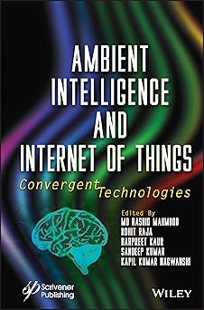 ambient intelligence and internet of things convergent technologies 1st edition md rashid mahmood ,rohit raja