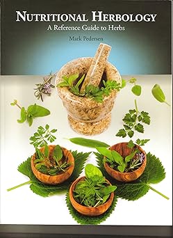 nutritional herbology a reference guide to herbs 1st edition mark pedersen 1885653077, 978-1885653079