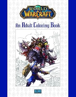 world of warcraft an adult coloring book 1st edition blizzard entertainment 098970016x, 978-0989700160