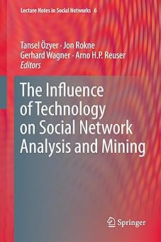 the influence of technology on social network analysis and mining 1st edition tansel a zyer ,jon rokne