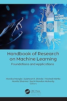 handbook of research on machine learning foundations and applications 1st edition monika mangla ,subhash k
