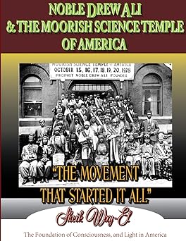 noble drew ali and the moorish science temple of america the movement that started it all 1st edition sheik