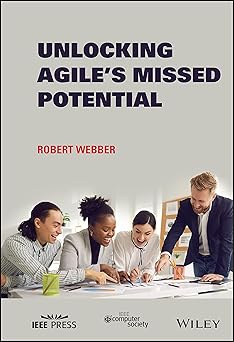 unlocking agiles missed potential 1st edition robert webber 111984908x, 978-1119849087