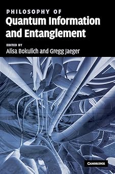 philosophy of quantum information and entanglement 1st edition alisa bokulich ,gregg jaeger 0521898765,