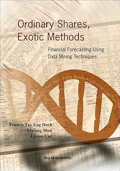 ordinary shares exotic methods financial forecasting using data mining techniques 1st edition lijuan cao
