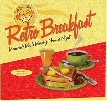 retro breakfast memorable meals morning noon or night 1st edition linda everett ,richard perry 1888054875,