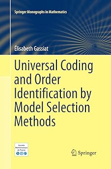 universal coding and order identification by model selection methods 1st edition a lisabeth gassiat ,anna ben