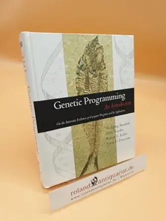 genetic programming an introduction on the automatic evolution of computer programs and its applications 1st