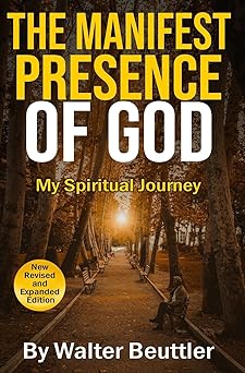 the manifest presence of god the spiritual journey of walter beuttler 1st edition walter beuttler 1517341027,