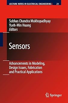 sensors advancements in modeling design issues fabrication and practical applications 1st edition yueh min