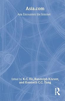 asia com asia encounters the internet 1st edition k c ho ,randy kluver ,c c yang 0415315042, 978-0415315043