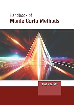 handbook of monte carlo methods 1st edition curtis baruth 163989893x, 978-1639898930
