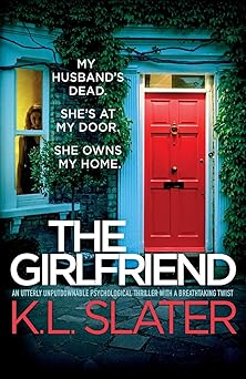 the girlfriend an utterly unputdownable psychological thriller with a breathtaking twist 1st edition k l