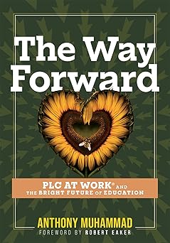 the way forward plc at worka and the bright future of education 1st edition anthony muhammad ,foreword by