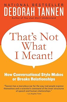thats not what i meant how conversational style makes or breaks relationships 1st edition deborah tannen