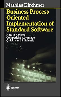 business process oriented implementation of standard software how to achieve competitive advantage quickly