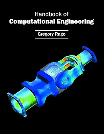 handbook of computational engineering 1st edition gregory rago 1632385147, 978-1632385147