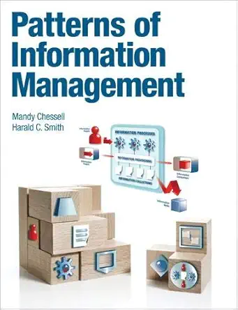 patterns of information management 1st edition mandy chessell ,harald c smith 0133155501, 978-0133155501