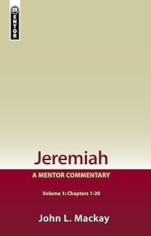 jeremiah volume 1 a mentor commentary 1st edition john l mackay 1857929373, 978-1857929379