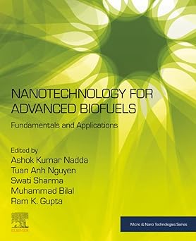 nanotechnology for advanced biofuels fundamentals and applications 1st edition ashok kumar nadda ,swati