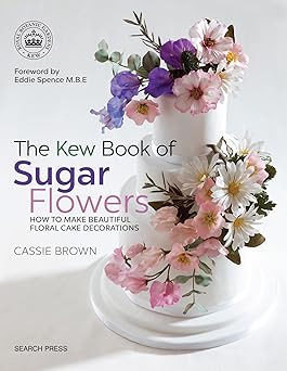 the kew book of sugar flowers 1st edition cassie brown 1782214968, 978-1782214960