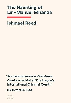 the haunting of lin manuel miranda 1st edition ishmael reed 1576879240, 978-1576879245