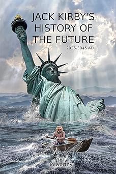 jack kirbys history of the future 2026 and the great disaster 1st edition chris tolworthy 1300447745,