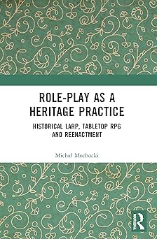 role play as a heritage practice 1st edition michal mochocki 0367673495, 978-0367673499