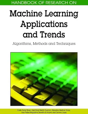 handbook of research on machine learning applications and trends algorithms methods and techniques 1st