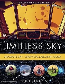 limitless sky no mans sky unofficial discovery guide 1st edition jeff cork 1629373273, 978-1629373270