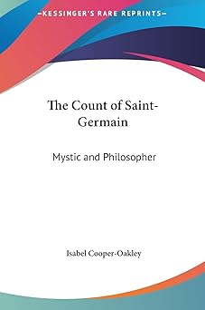 the count of saint germain mystic and philosopher 1st edition isabel cooper oakley 1161549153, 978-1161549157