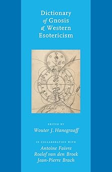 dictionary of gnosis and western esotericism 1st edition wouter j hanegraaff 9004152318, 978-9004152311