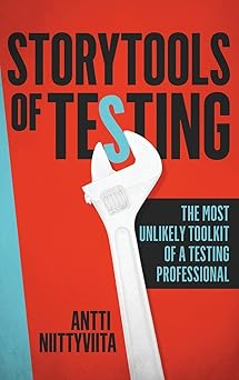 storytools of testing how to get your voice heard and become highly valued software testing professional 1st