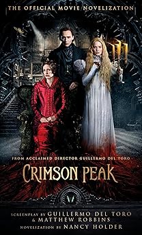 crimson peak the official movie novelization 1st edition nancy holder 1783296291, 978-1783296293