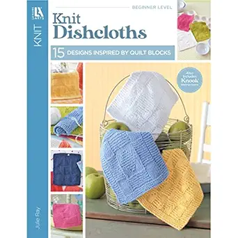knit dishcloths 15 extremely easy designs inspired by quilt blocks 1st edition julie ray 160900275x,