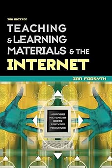 teaching and learning materials and the internet 1st edition ian forsyth 0749433671, 978-0749433673