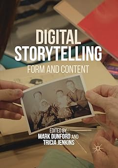 digital storytelling form and content 1st edition mark dunford ,tricia jenkins 1349955035, 978-1349955039