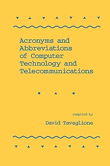 acronyms and abbreviations of computer technology and telecommunications 1st edition david tavaglione