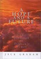 a hope and a future gods provision in difficult times 1st edition jack graham 0802464920, 978-0802464927
