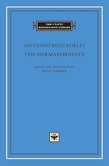the hermaphrodite 1st edition antonio beccadelli ,holt parker 0674047575, 978-0674047570