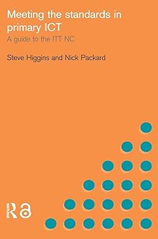 meeting the standards in primary ict a guide to the ittnc 1st edition steve higgins ,nick packard 113815993x,