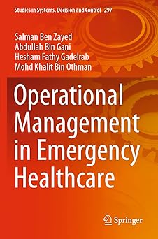 operational management in emergency healthcare 1st edition salman ben zayed ,abdullah bin gani ,hesham fathy